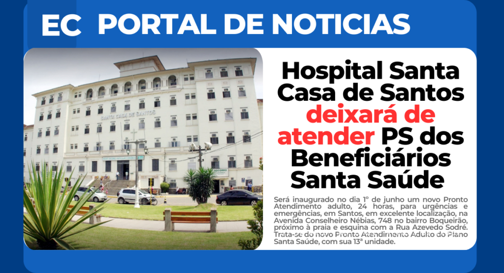 Santa Casa de santos deixara de atender clisntes SAnta SAude
